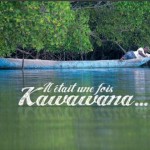 Il etait une fois Kawawana… une belle histoire